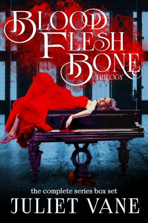 [Blood Flesh Bone 01] • The Blood Flesh Bone Trilogoy · the Complete Series